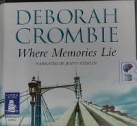 Where Memories Lie written by Deborah Crombie performed by Jenny Sterlin on Audio CD (Unabridged)